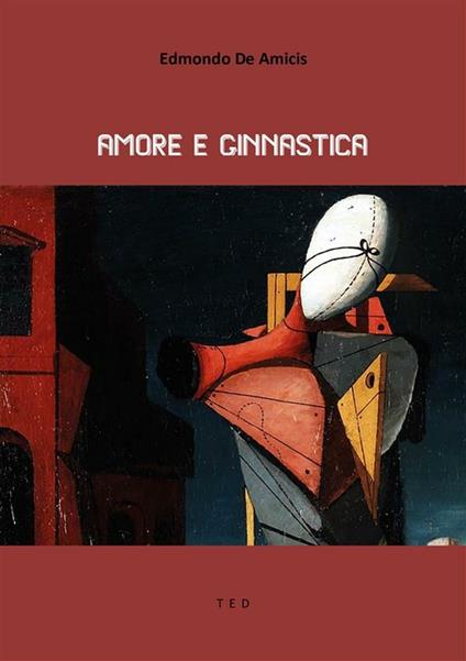 Amore e ginnastica - Edmondo De Amicis - ebook