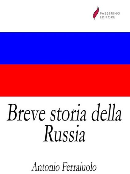Breve storia della Russia - Antonio Ferraiuolo - ebook