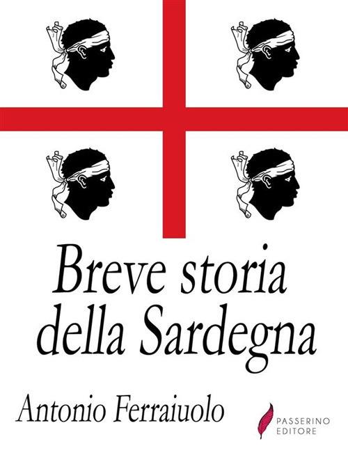 Breve storia della Sardegna - Antonio Ferraiuolo - ebook