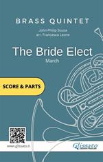 The bride elect. March. Brass quintet score & parts. Partitura e parti