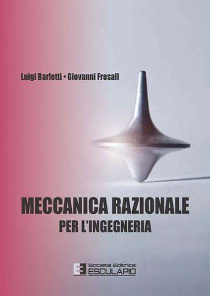 Meccanica razionale per ingegneria - Luigi Barletti,Giovanni Frosali - ebook