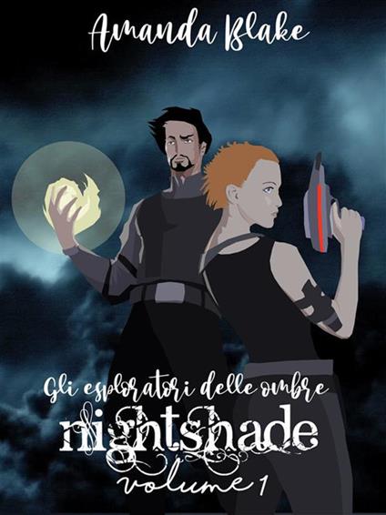 Nightshade. Gli esploratori delle ombre. Vol. 1 - Amanda Blake - ebook