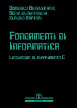 Fondamenti di informatica. Linguaggio di riferimento C