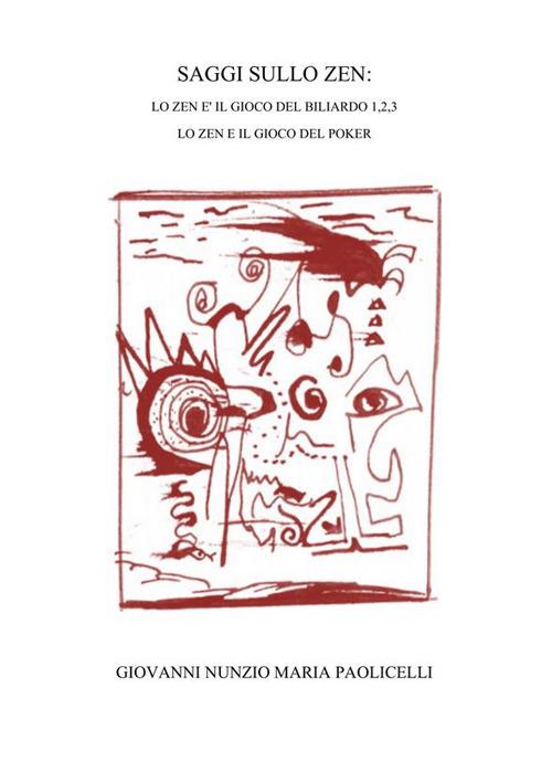 Saggi sullo zen. Lo zen e il gioco del biliardo 1,2,3.-Lo zen e il gioco del poker - Giovanni Nunzio Maria Paolicelli - ebook