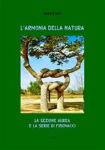 L' armonia della natura. La sezione aurea e la serie di Fibonacci