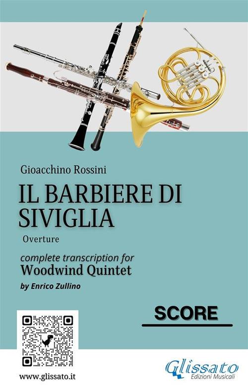 Woodwind Quintet "Il Barbiere di Siviglia" score - a cura di Enrico Zullino,Rossini Gioacchino - ebook