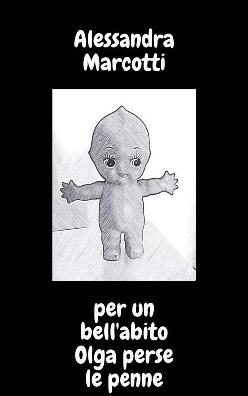 Per un bell'abito Olga perse le penne - Alessandra Marcotti - ebook