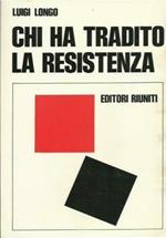 Chi ha tradito la Resistenza