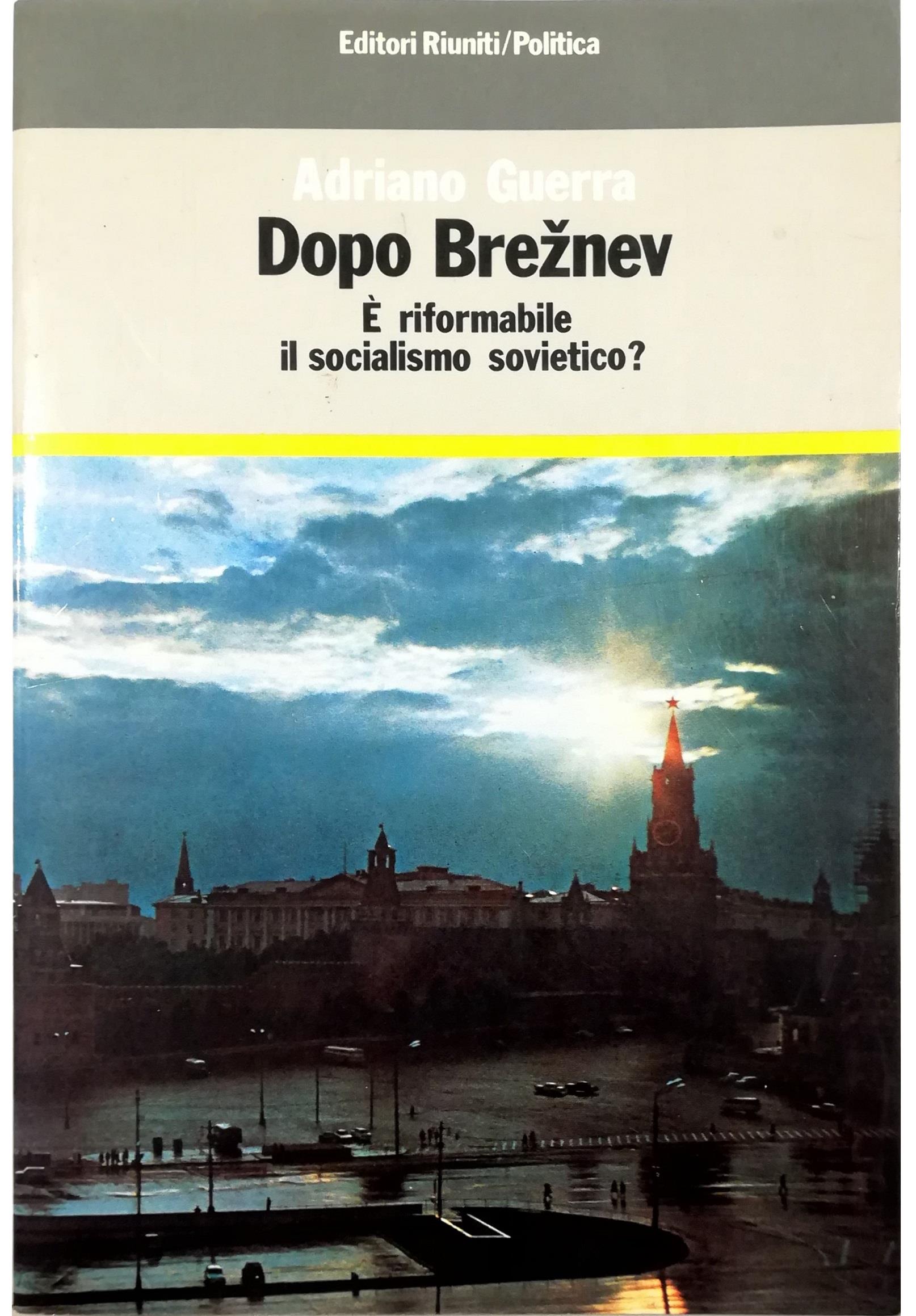 Dopo Breznev. E' riformabile il socialismo sovietico?
