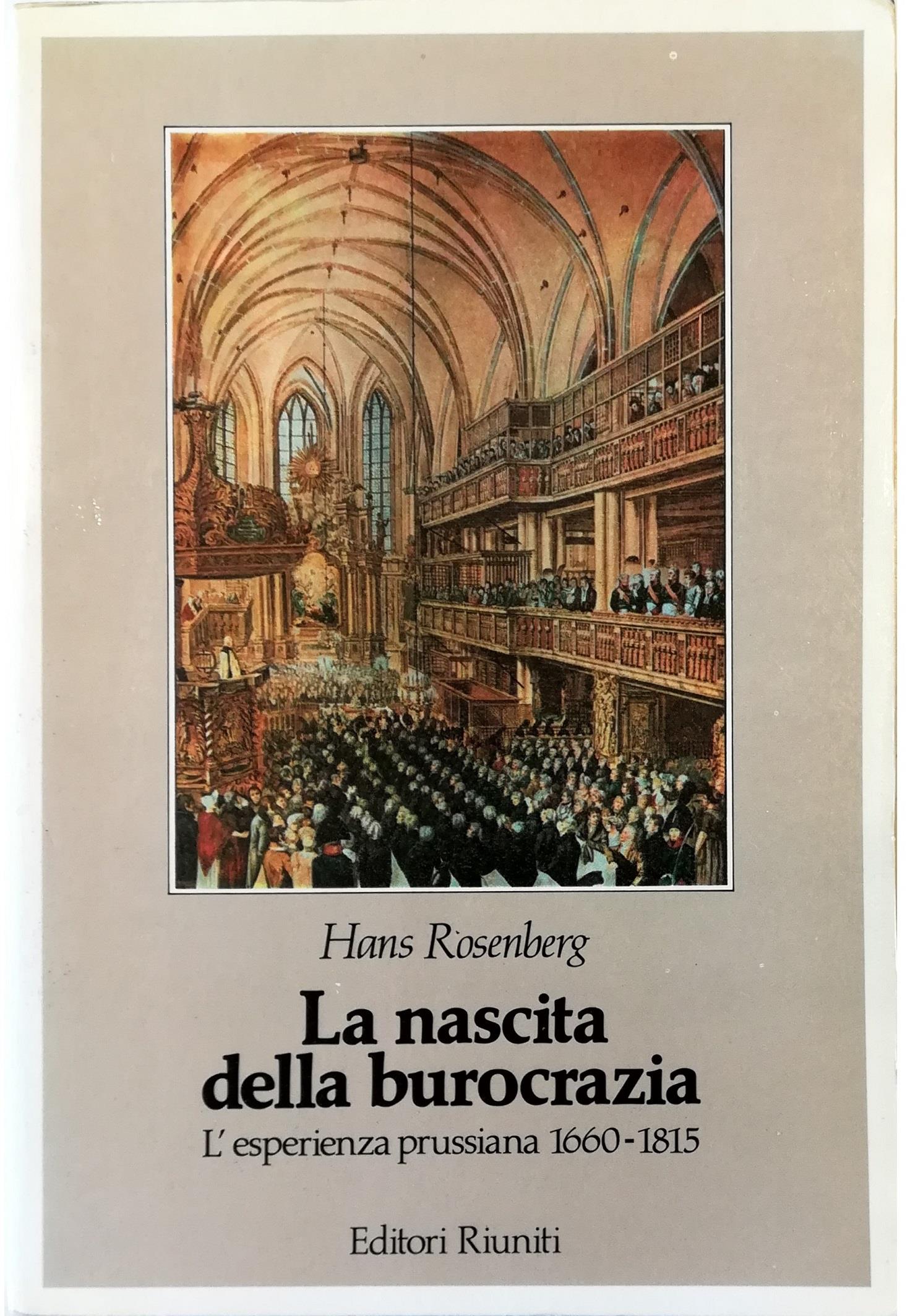 La nascita della burocrazia. L'esperienza prussiana (1660-1815)