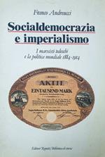 Socialdemocrazia e imperialismo. I marxisti tedeschi e la politica mondiale (1884-1914)