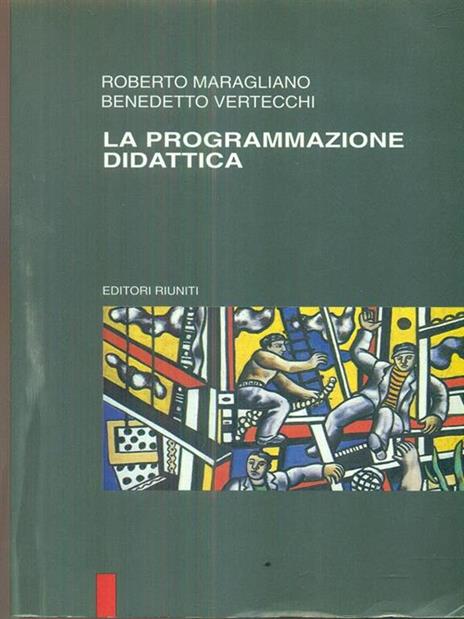 La programmazione didattica - Roberto Maragliano,Benedetto Vertecchi - 2