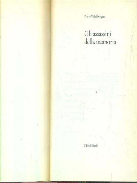 Gli assassini della memoria - Pierre Vidal-Naquet - 2