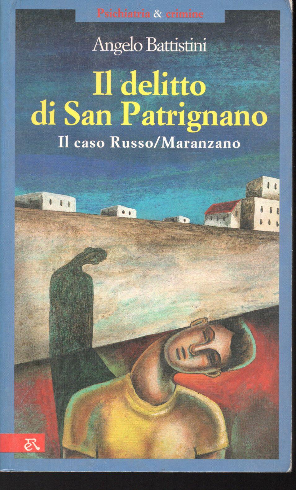 Il delitto di San Patrignano. Il caso Russo/Maranzano