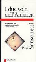 I due volti dell'America. Gli Stati Uniti tra capitalismo selvaggio e Stato sociale