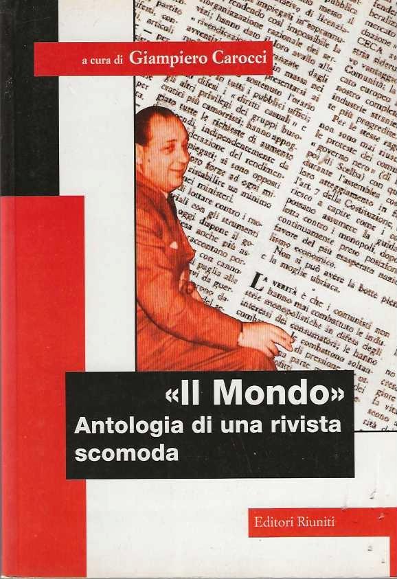 Il Mondo. Antologia di una rivista scomoda
