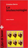 Le biotecnologie. Con floppy disk - Cristina Serra - copertina