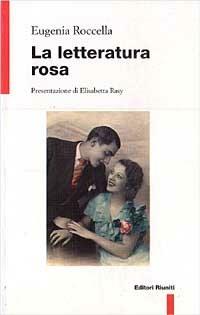 La letteratura rosa - Eugenia Roccella - copertina