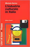 L'industria culturale in Italia. Con floppy disk - Michele Sorice - copertina