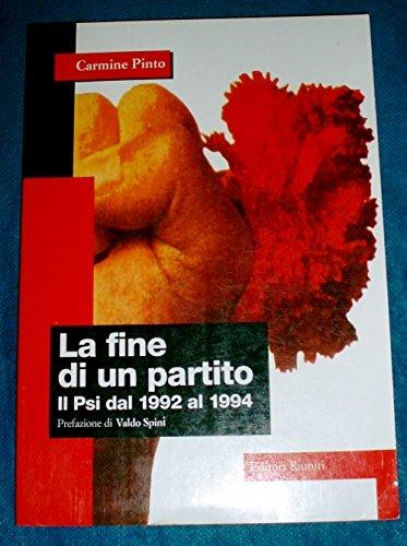 La fine di un partito. Il PSI dal 1992 al 1994 - Carmine Pinto - copertina