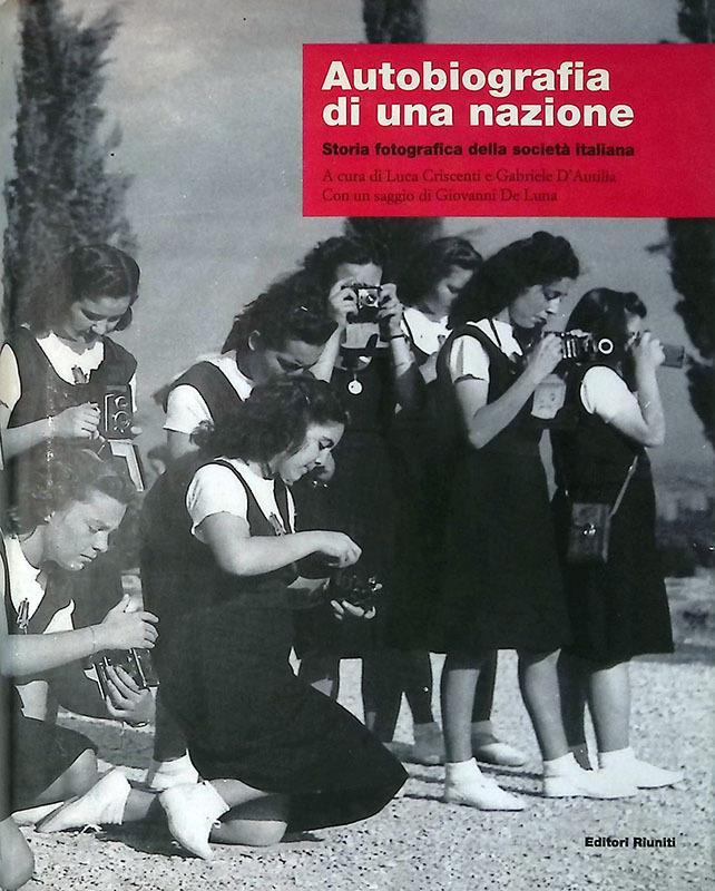 Autobiografia di una nazione. Storia fotografica della società italiana