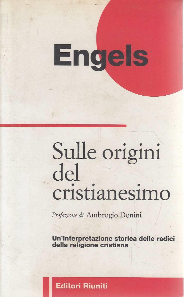 Sulle origini del cristianesimo. Un'interpretazione storica delle radici della religione cristiana