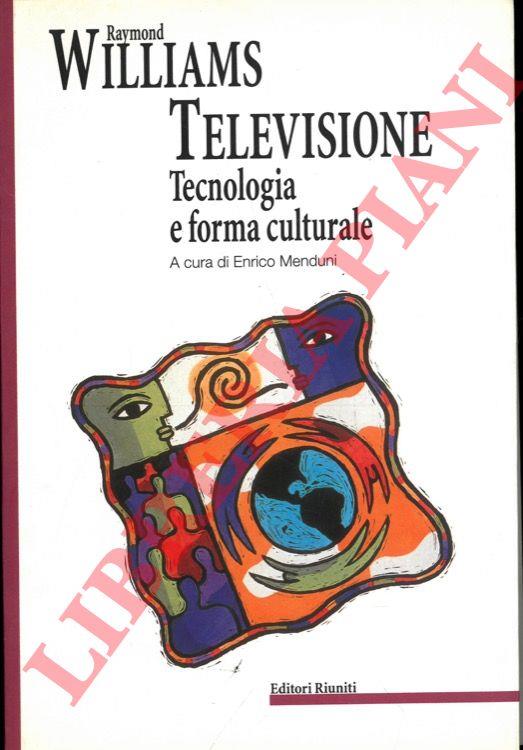 Televisione, tecnologia e forma culturale. E altri scritti sulla TV