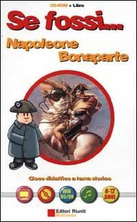  Se fossi...Napoleone Bonaparte. Gioco didattico a tema storico -  Sabina Pavone - copertina