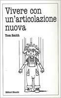 Vivere con un'articolazione nuova - Tom Smith - copertina