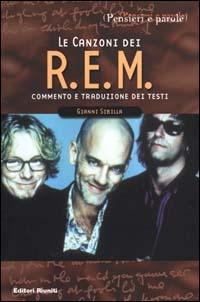 Le canzoni dei R.E.M. Commento e traduzione dei testi - Gianni Sibilla - copertina