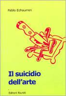 Il suicidio dell'arte. Da Duchamp agli sciampisti - Pablo Echaurren - copertina