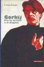 Gorkij. Fra la critica e il dogma