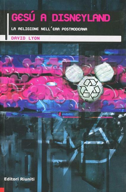 Gesù a Disneyland. La religione nell'era postmoderna - David Lyon - copertina