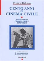 Cento anni di cinema civile. Dizionario cronologico tematico