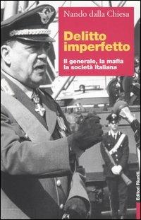 Delitto imperfetto. Il generale, la mafia, la società italiana - Nando Dalla Chiesa - copertina