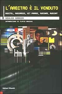 L'arbitro è il venduto. Auditel, Audiradio, Hit parade, Audiweb, Audisat - Giulio Gargia - copertina