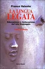 La lingua legata. Educazione e rieducazione del mio linguaggio