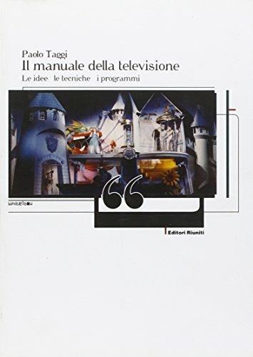 Il manuale della televisione. Le idee, le tecniche, i programmi - Paolo Taggi - copertina
