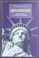 Liberaldemocrazia. Rischi totalitari o sviluppo democratico