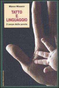 Tatto e linguaggio. Il corpo delle parole - Marco Mazzeo - copertina
