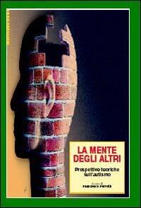La mente degli altri. Prospettive teoriche sull'autismo - copertina
