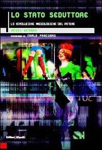 Lo stato seduttore. Le rivoluzioni mediologiche del potere - Régis Debray - copertina