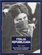 Italia repubblicana. Vol. 2: 1968-2000. Dal movimento studentesco alla seconda repubblica.