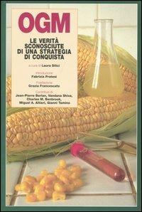 OGM. Le verità sconosciute di una strategia di conquista - copertina
