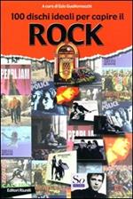 100 dischi ideali per capire il rock