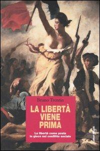La libertà viene prima - Bruno Trentin - copertina