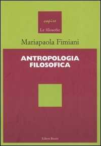 Libro Antropologia filosofica Mariapaola Fimiani