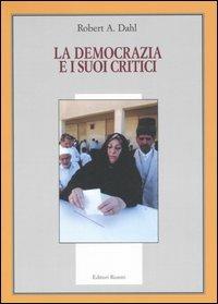 La democrazia e i suoi critici - Robert A. Dahl - copertina