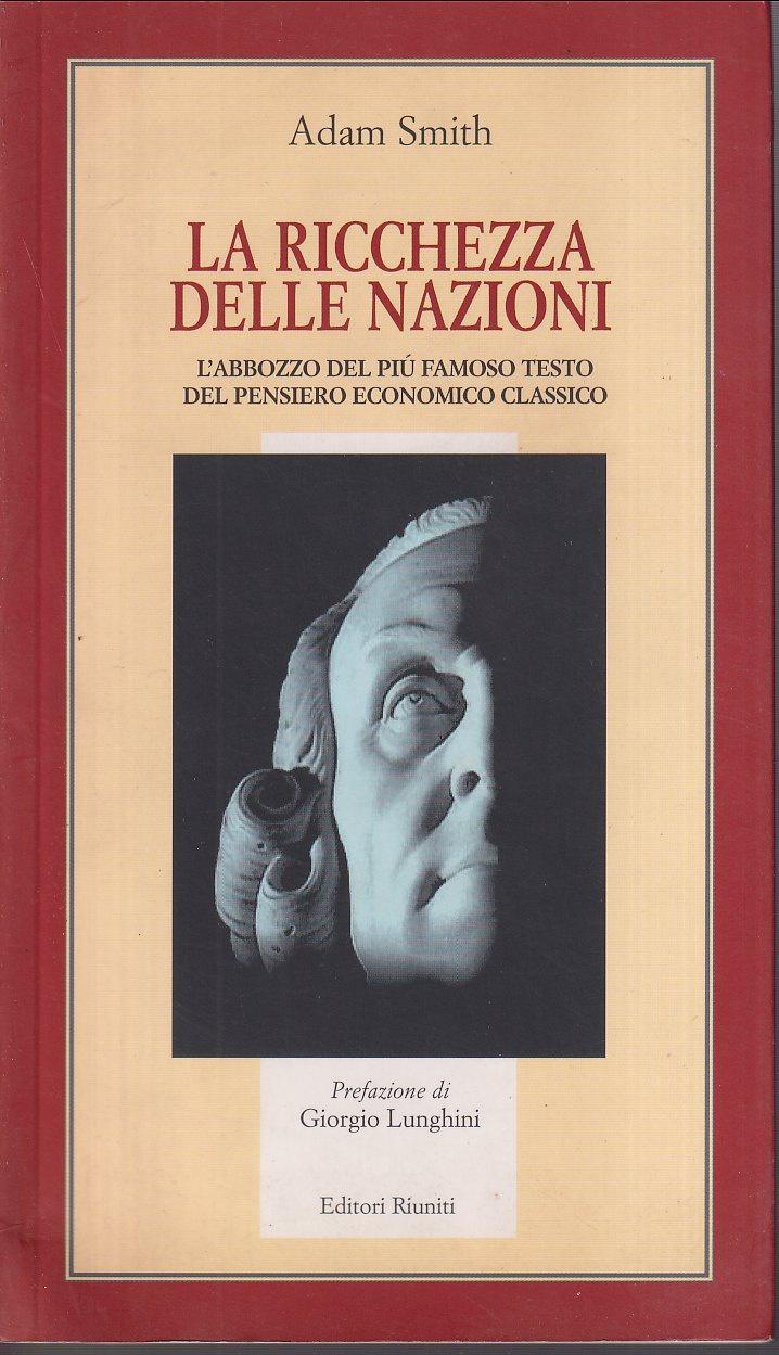 La ricchezza delle nazioni. L'abbozzo del più famoso testo del pensiero economico classico
