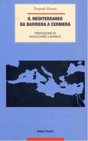 Il Mediterraneo. Da barriera a cerniera